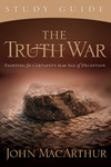 Truth War Study Guide: Fighting for Certainty in an Age of Deception