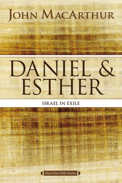MacArthur Bible Studies: Daniel and Esther