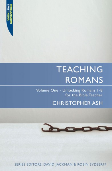 Teaching Romans Volume 1: Teaching the Bible Series