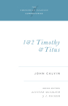 Crossway Classic Commentaries - 1 and 2 Timothy and Titus (CCC)
