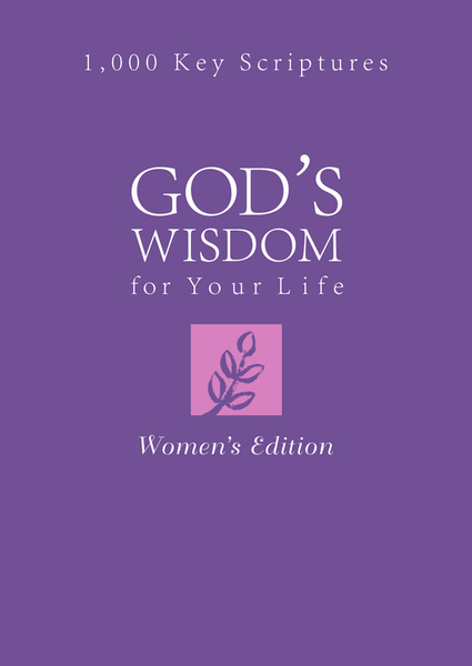 God's Wisdom for Your Life: Women's Edition: 1,000 Key Scriptures