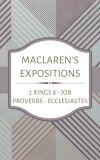 Maclaren's Expositions: 1 Chronicles - Job, Proverbs, Ecclesiastes