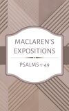 Maclaren's Expositions: Psalms