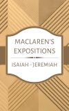 Maclaren's Expositions: Isaiah, Jeremiah