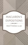 Maclaren's Expositions: Matthew