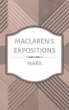Maclaren's Expositions: Mark