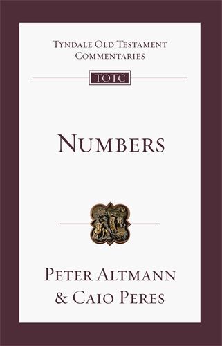 Tyndale Old Testament Commentaries: Numbers (Altmann & Peres 2025) - TOTC