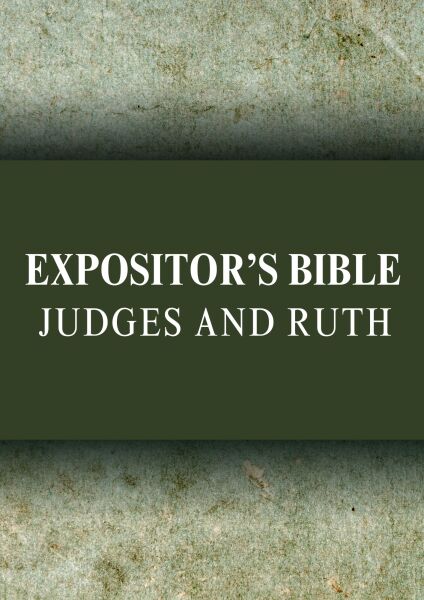 Expositor's Bible Commentary: Judges & Ruth