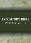 Expositor's Bible Commentary: Psalms, Volume 2