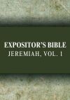 Expositor's Bible Commentary: Jeremiah, Volume 1