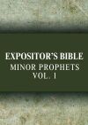 Expositor's Bible Commentary: Minor Prophets, Volume 1