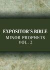 Expositor's Bible Commentary: Minor Prophets, Volume 2