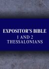 Expositor's Bible Commentary: 1 & 2 Thessalonians