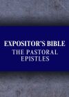 Expositor's Bible Commentary: Pastoral Epistles