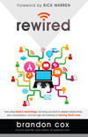 Rewired: How Using Today's Technology Can Bring You Back to Deeper Relationships, Real Conversations, and the Age-Old Methods of Sharing God's Love