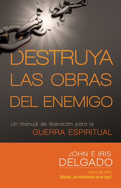 Destruya las obras del enemigo: Un manual de liberación para la guerra ...