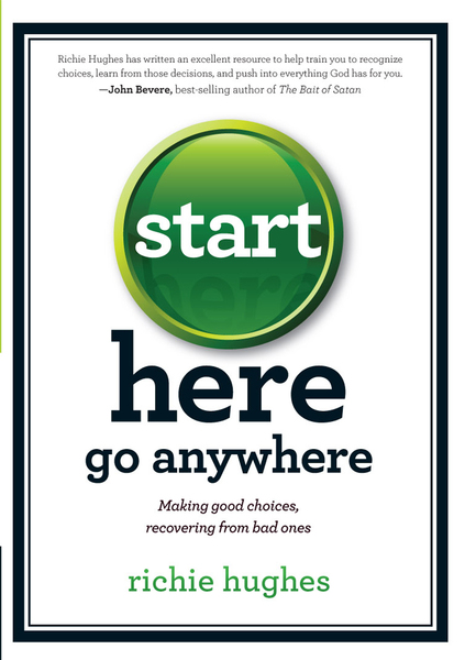 Start Here, Go Anywhere: Making Good Choices, Recovering from Bad Ones