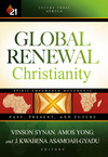 Global Renewal Christianity: Spirit-Empowered Movements: Past, Present and Future