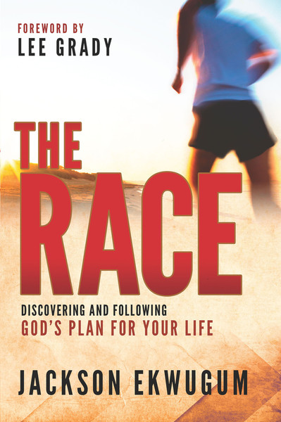 The Race: Discovering and Following God's Plan for Your Life