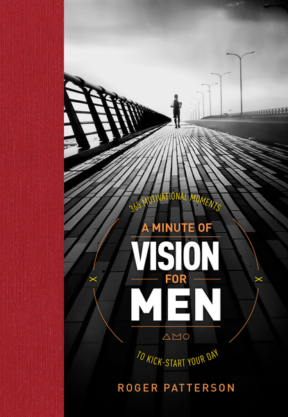 Minute of Vision for Men: 365 Motivational Moments to Kick-Start Your Day