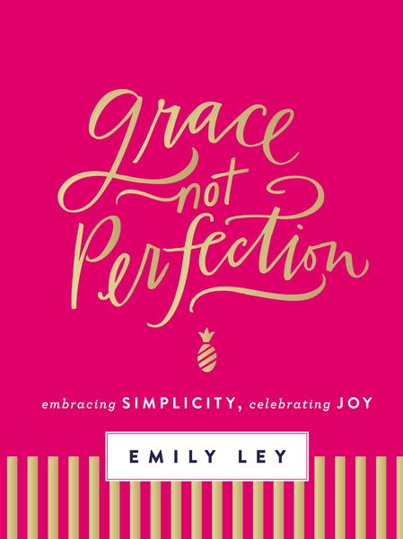 Grace, Not Perfection (with Bonus Content): Celebrating Simplicity, Embracing Joy