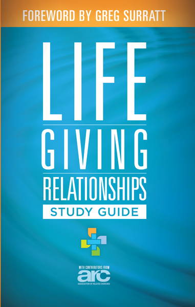 Lifegiving Relationships Study Guide: Discovering How to Love God, Love Others, and Have a Blast While You Are Doing It