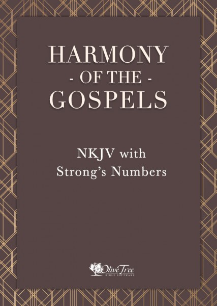 Harmony of the Gospels - NKJV with Strong's Numbers