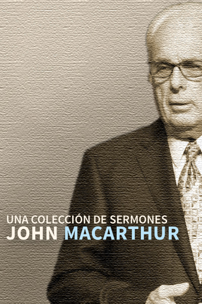 Una Colección de Sermones John MacArthur