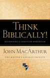 Think Biblically! (Trade Paper): Recovering a Christian Worldview
