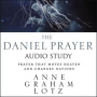 Daniel Prayer: Audio Bible Studies: Prayer That Moves Heaven and Changes Nations