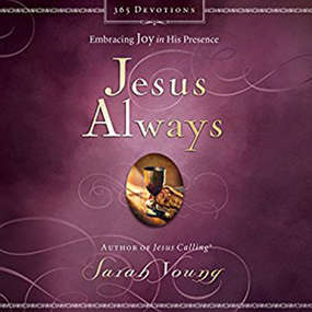 Jesus Always, with Scripture References: Embracing Joy in His Presence (a 365-Day Devotional)