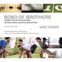 Bond of Brothers: Connecting with Other Men Beyond Work, Weather and Sports