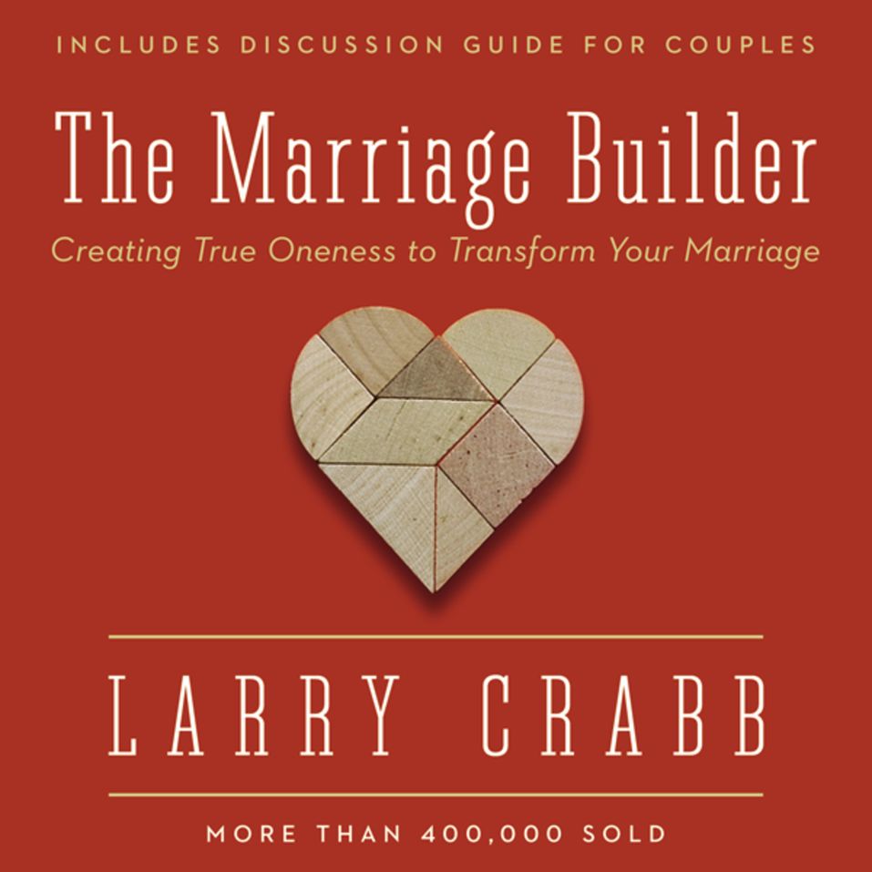 Marriage Builder Creating True Oneness To Transform Your Marriage