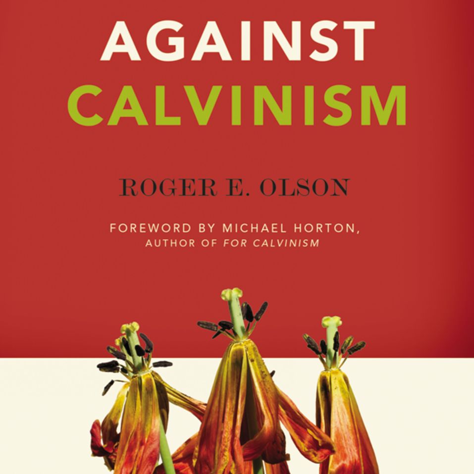 Against Calvinism Olive Tree Bible Software 