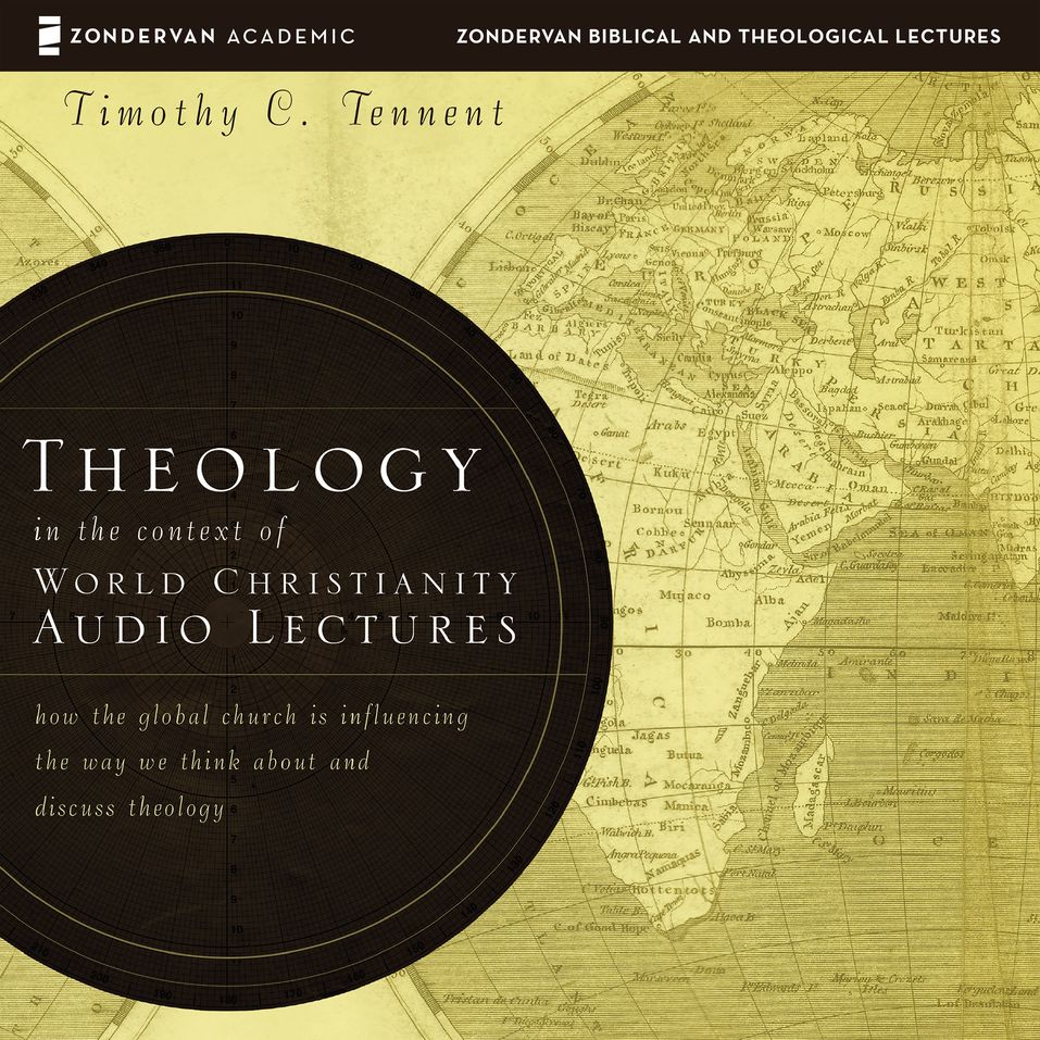 Theology In The Context Of World Christianity: Audio Lectures: How The ...