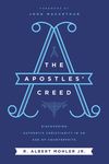Apostles' Creed: Discovering Authentic Christianity in an Age of Counterfeits