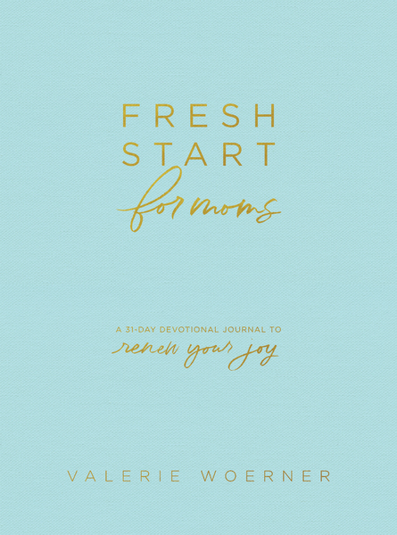 Fresh Start for Moms: A 31-Day Devotional Journal to Renew Your Joy