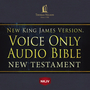 NKJV Voice Only Audio Bible, Narrated by Bob Souer: New Testament