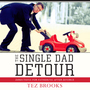The Single Dad Detour: Directions for Fathering After Divorce