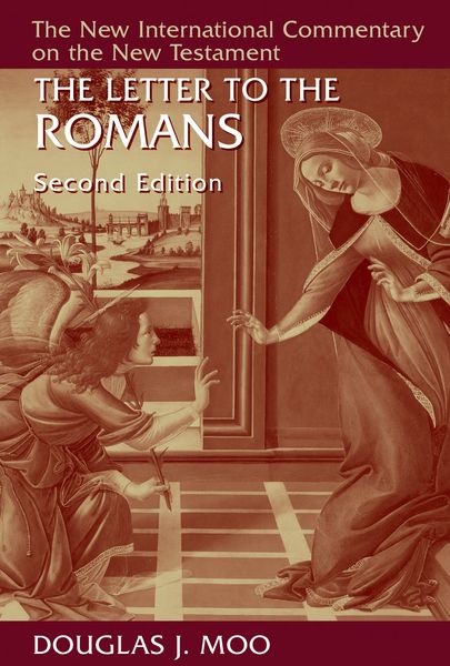 New International Commentary on the New Testament (NICNT): The Letter to the Romans, 2nd Edition