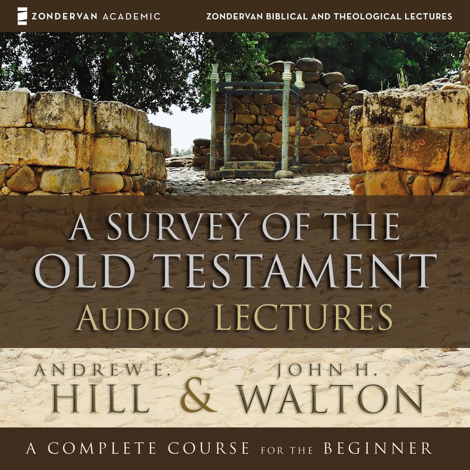 Survey Of The Old Testament Audio Lectures Olive Tree Bible Software 
