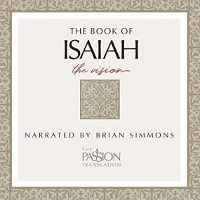 Isaiah: The Vision - The Passion Translation Audio