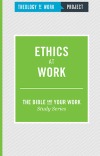 Ethics at Work - Bible and Your Work Study Series
