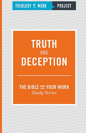 Truth and Deception - Bible and Your Work Study Series