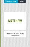 Matthew - Bible and Your Work Study Series