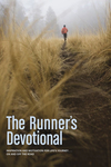 Runner's Devotional: Inspiration and Motivation for Life's Journey . . . On and Off the Road