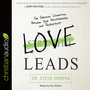 Love Leads: The Spiritual Connection Between Your Relationships and Productivity