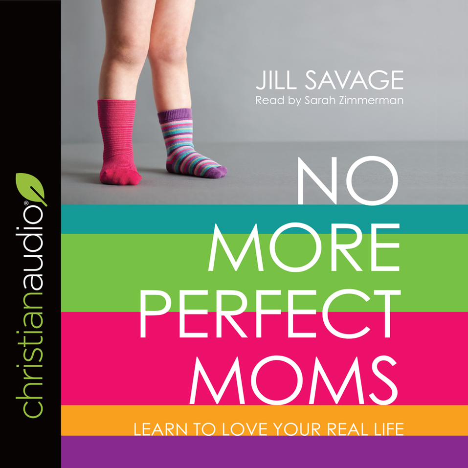 No More Perfect Moms Learn To Love Your Real Life Olive Tree Bible