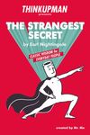 Thinkupman presents: The Strangest Secret: Classic Wisdom for Everyday People