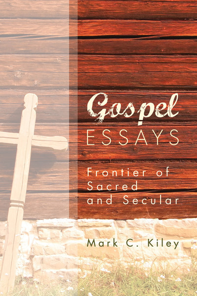 Gospel Essays by Mark C Kiley... for the Olive Tree Bible ...